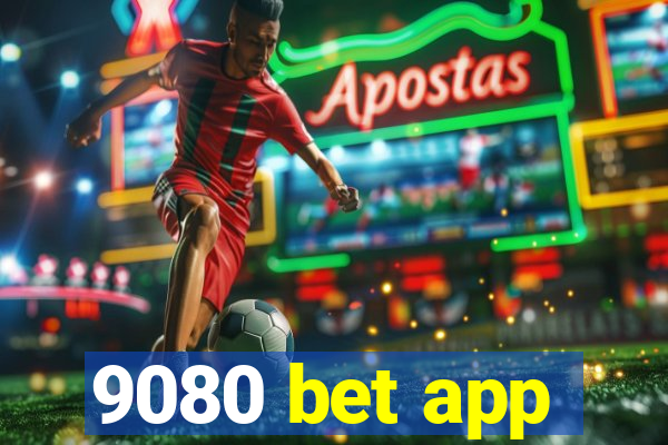 9080 bet app